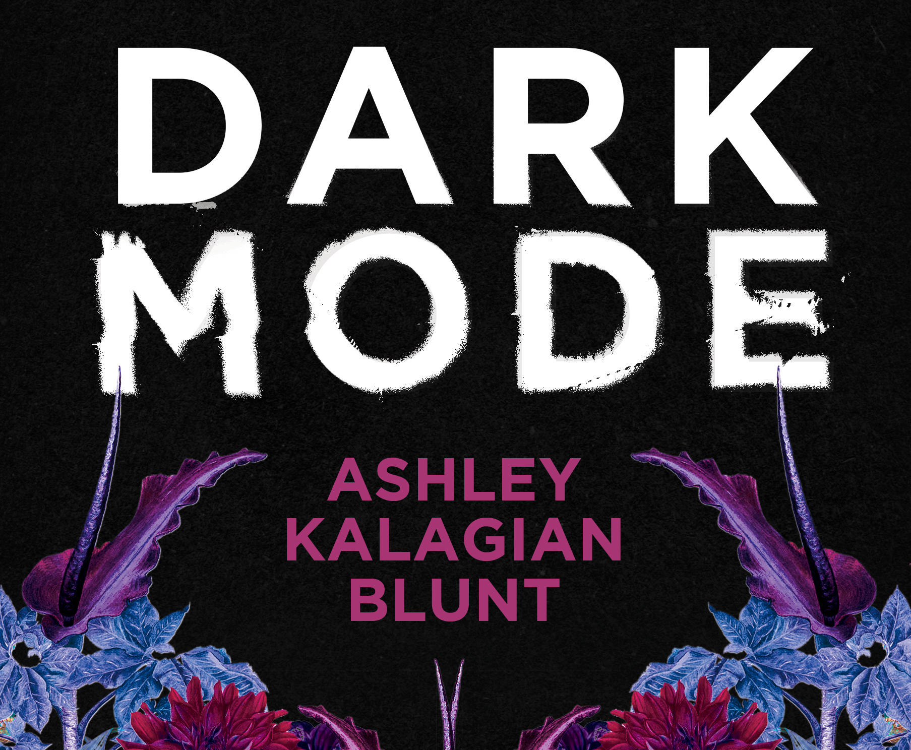 Dark Mode cover detail by Ashley Kalagian Blunt, with voodoo lilies